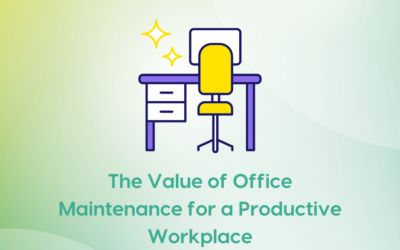 The Value of Office Maintenance for a Productive Workplace