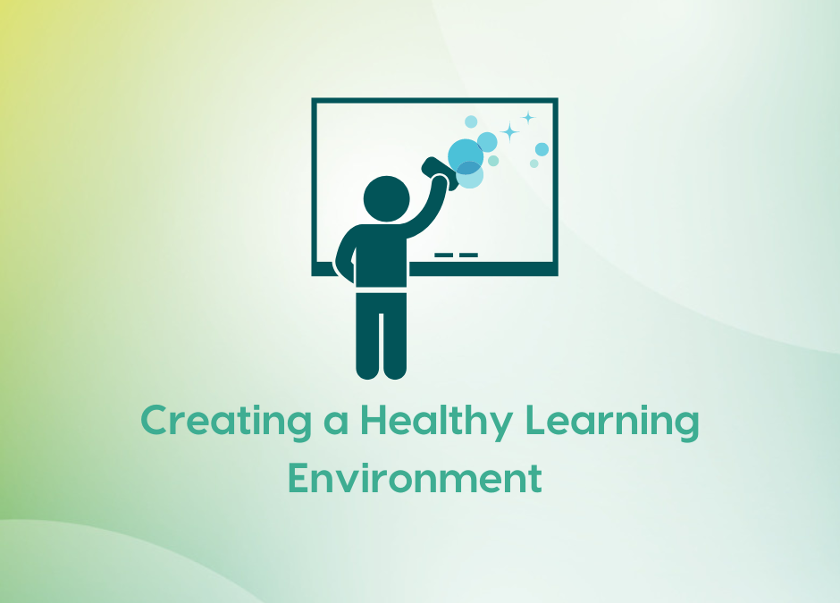 Creating a Healthy & Clean Learning Environment