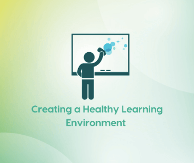 Creating a Healthy & Clean Learning Environment