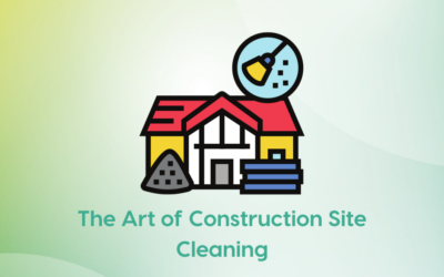 The Art of Construction Site Cleaning