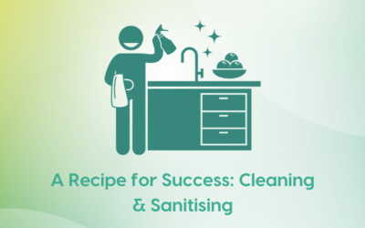 A Recipe for Success: Cleaning & Sanitising