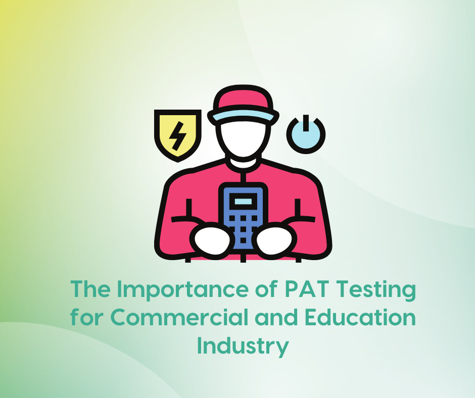 PAT Testing for the Commercial and Educational Industry
